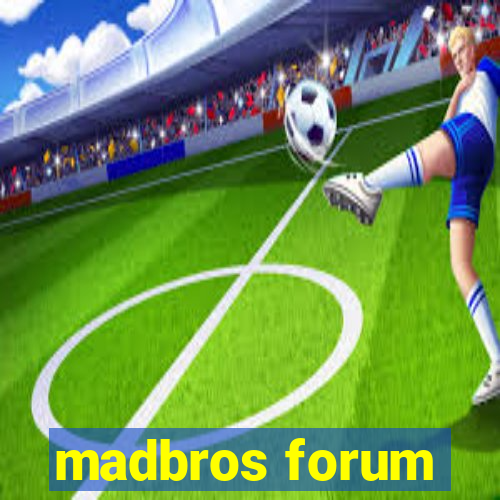 madbros forum